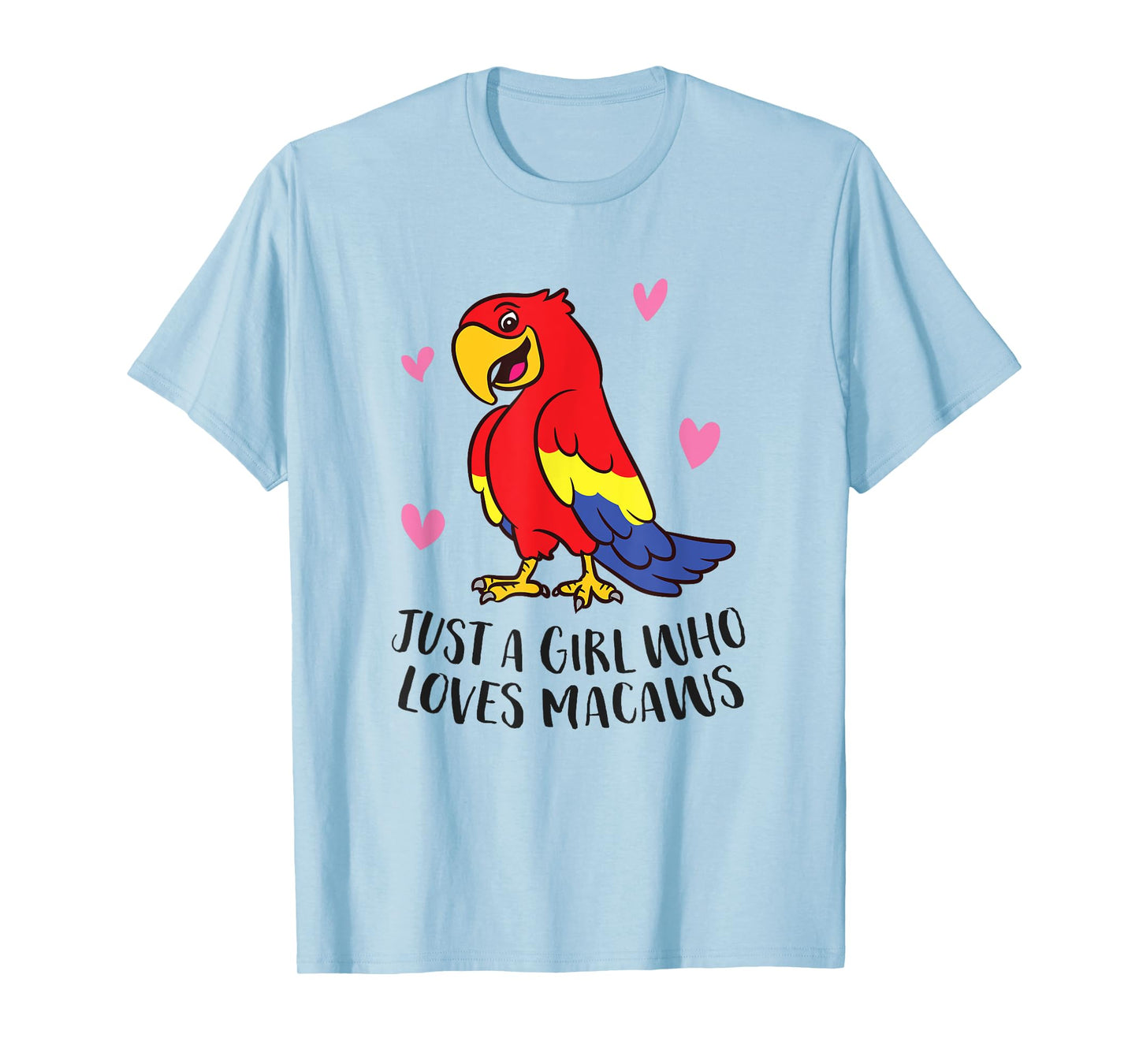 Just a Girl Who Loves Macaws Cute Macaw Girl T-Shirt