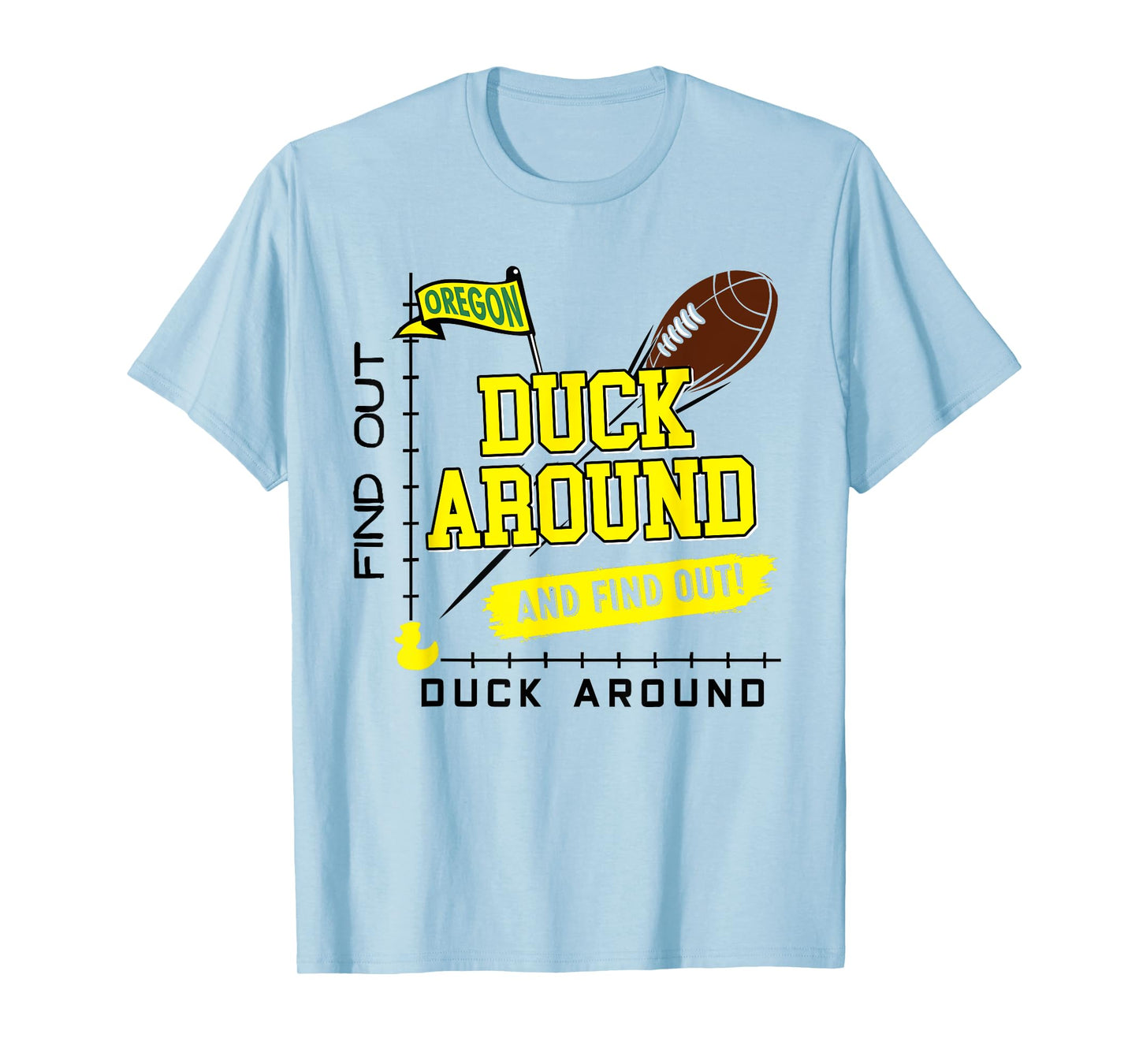 Oregon Duck Around And Find Out T-Shirt