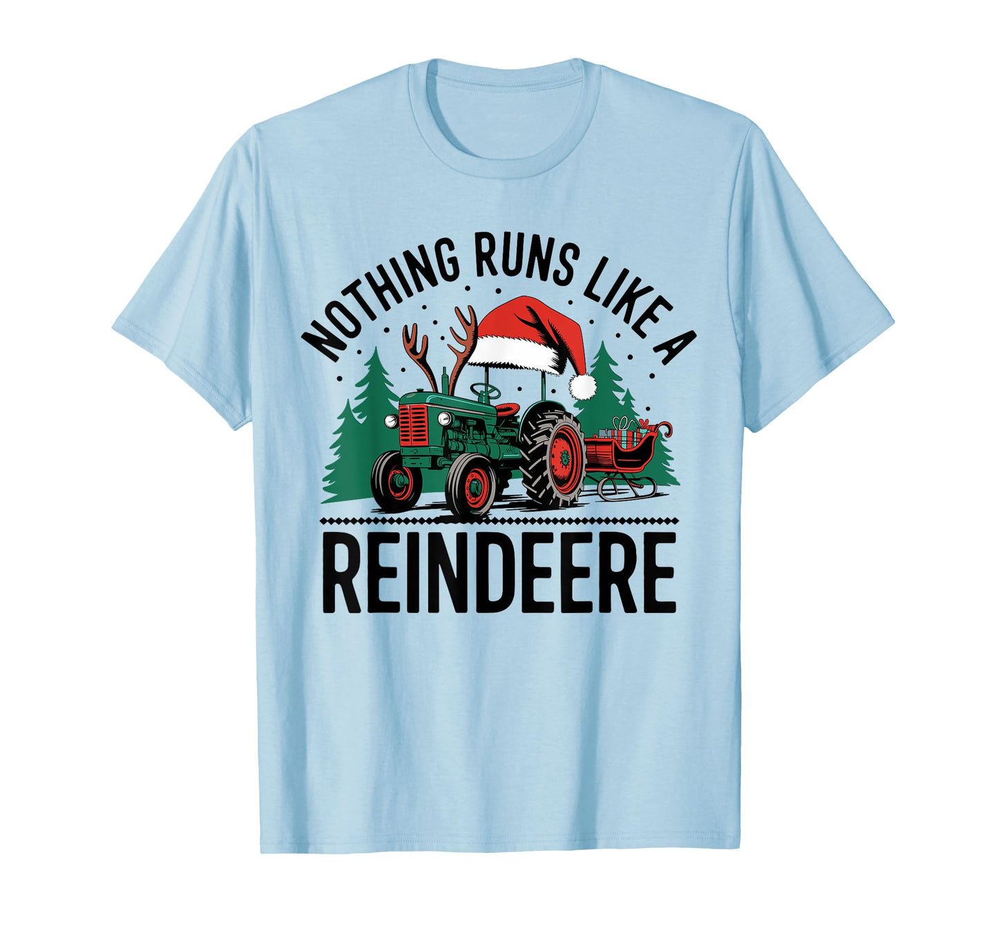 Nothing Runs Like A Reindeere Funny Christmas Tractor Farmer T-Shirt