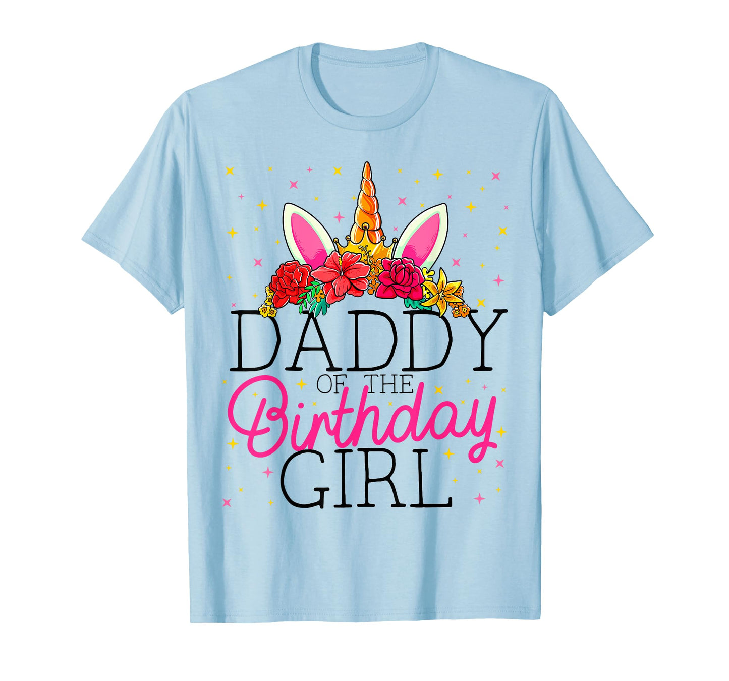 Daddy of the Birthday Girl Father Unicorn Birthday T-Shirt