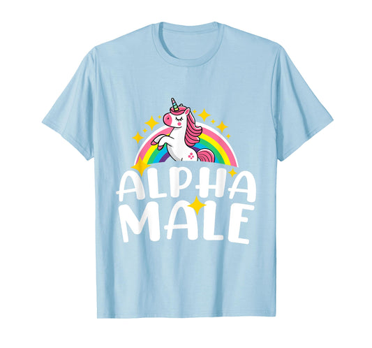 Alpha Male Unicorn Rainbow Funny Humor Sarcastic Hilarious T-Shirt