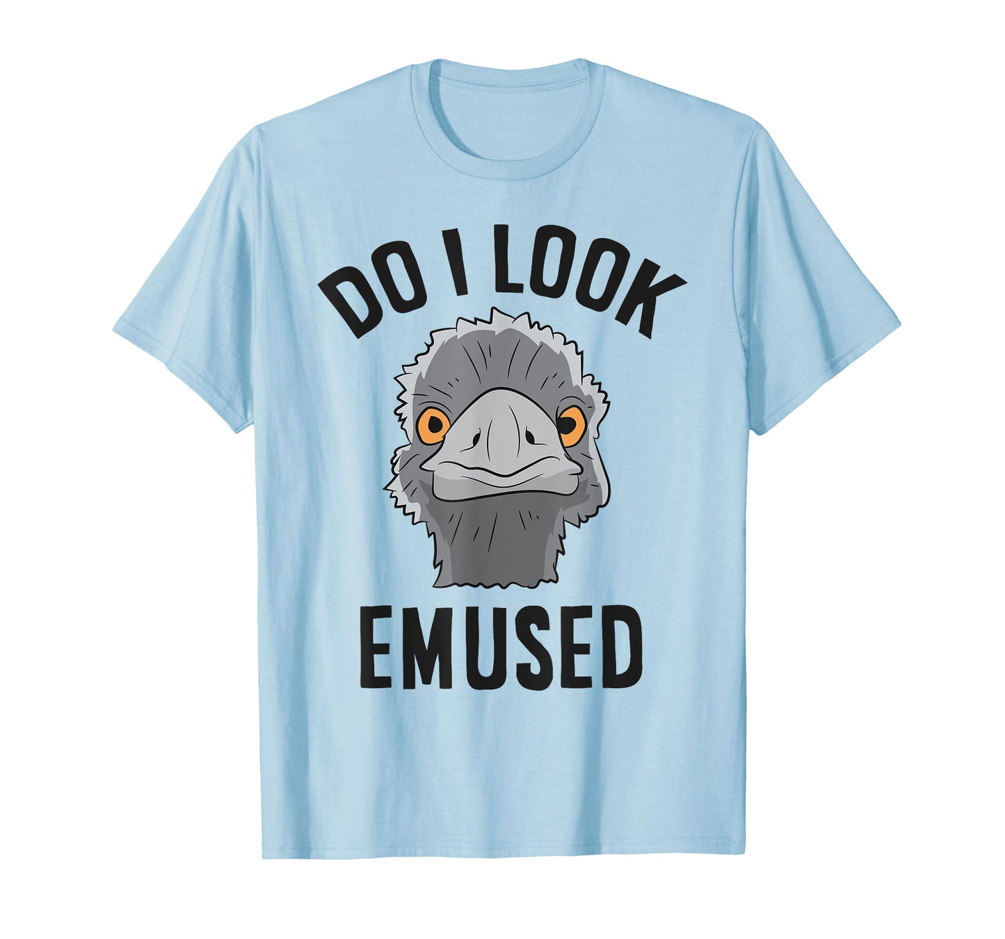 Funny Emu Bird Do I Look Emused Cute Australia Emu T-Shirt
