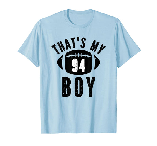 That's My Boy Football Number #94 T-Shirt