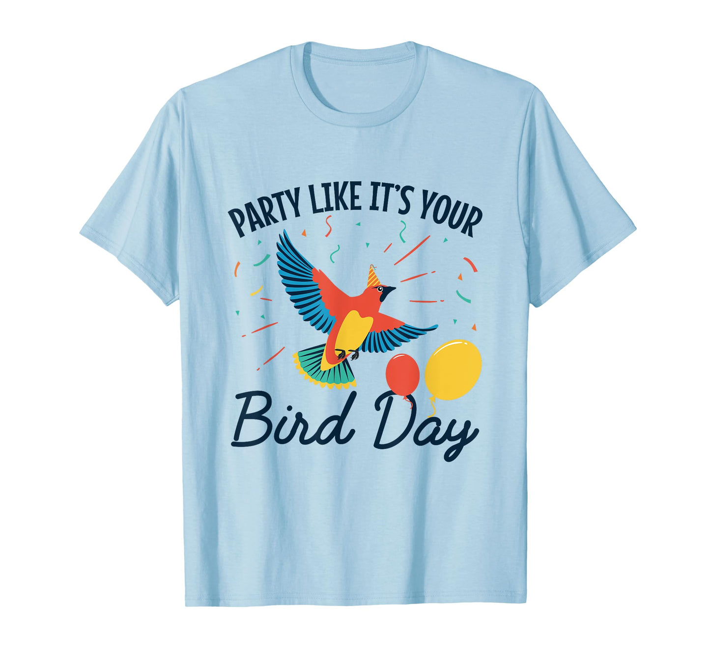 Happy Birthday Funny Party Like It's Your Bird Day T-Shirt
