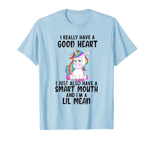 Unicorn I Really Have A Good Heart Lil Mean T-Shirt