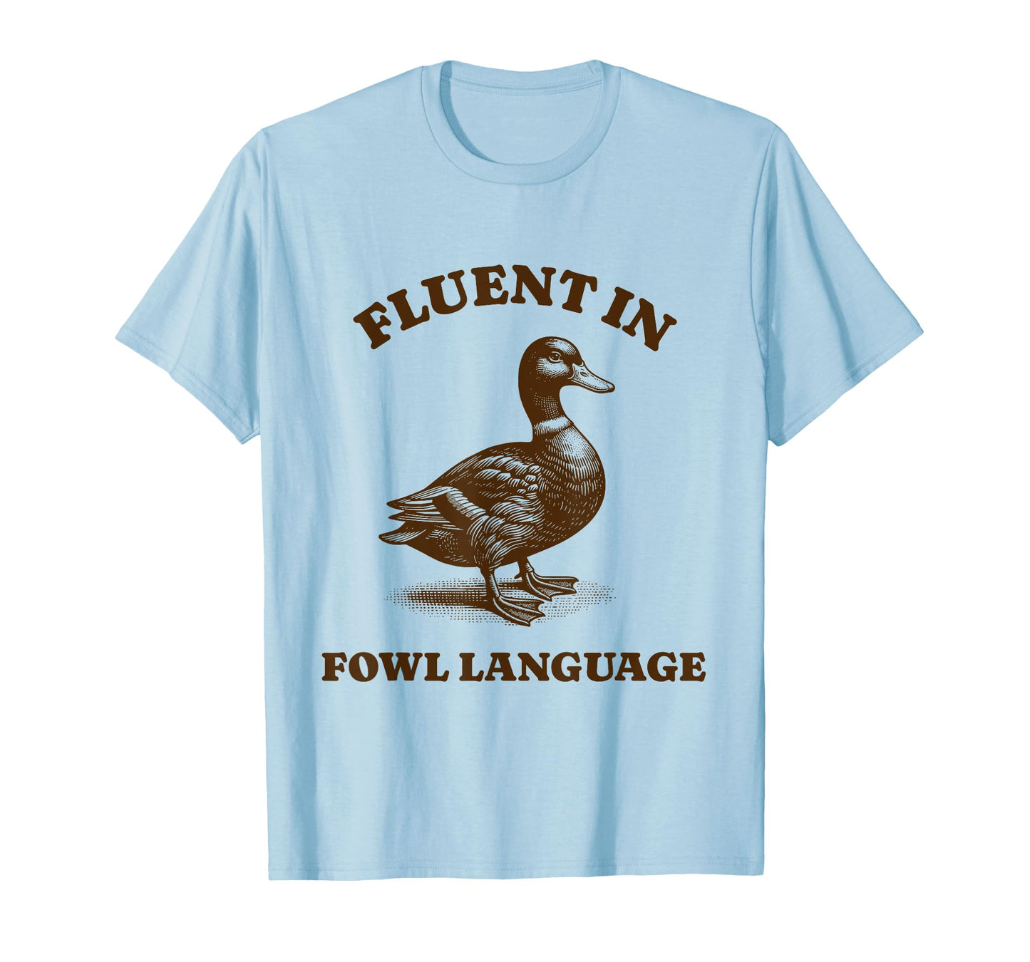 Funny Sarcastic Fluent In Fowl Language Duck Lover T-Shirt