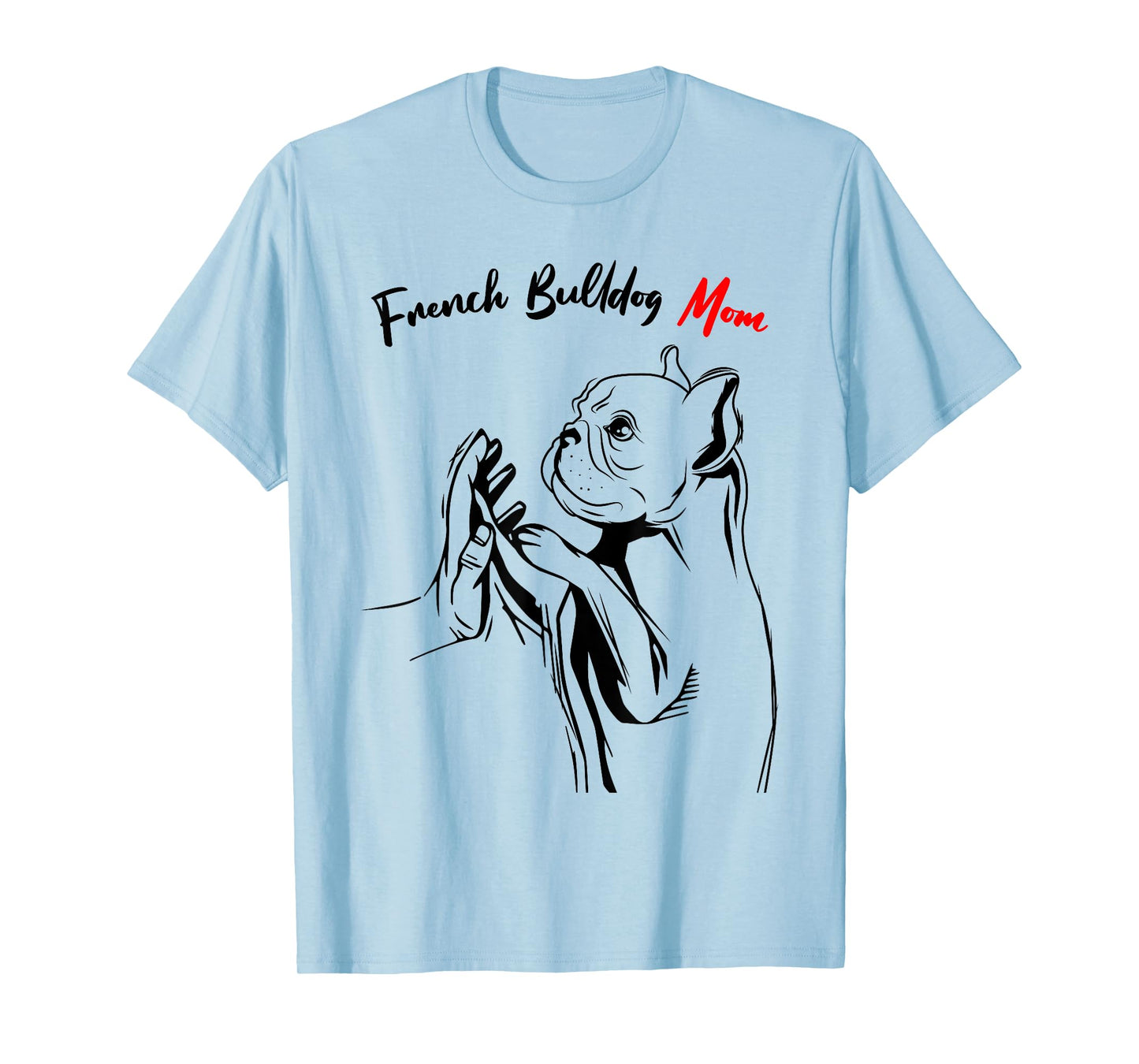 French Bulldog Mama Frenchie Mom Female T-Shirt