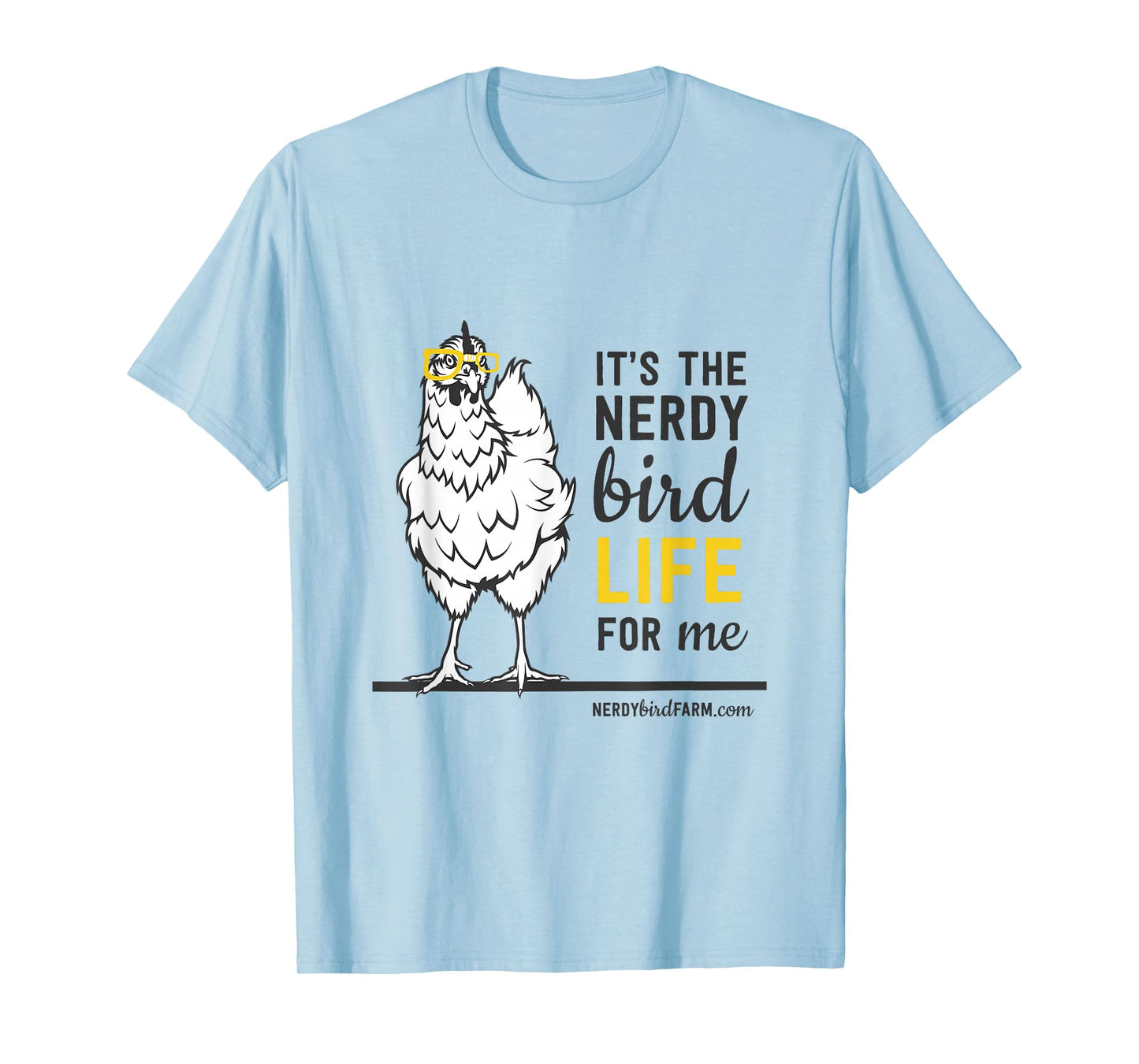 It's the Nerdy Bird Life T-Shirt
