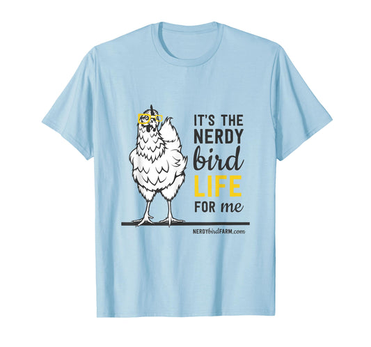 It's the Nerdy Bird Life T-Shirt