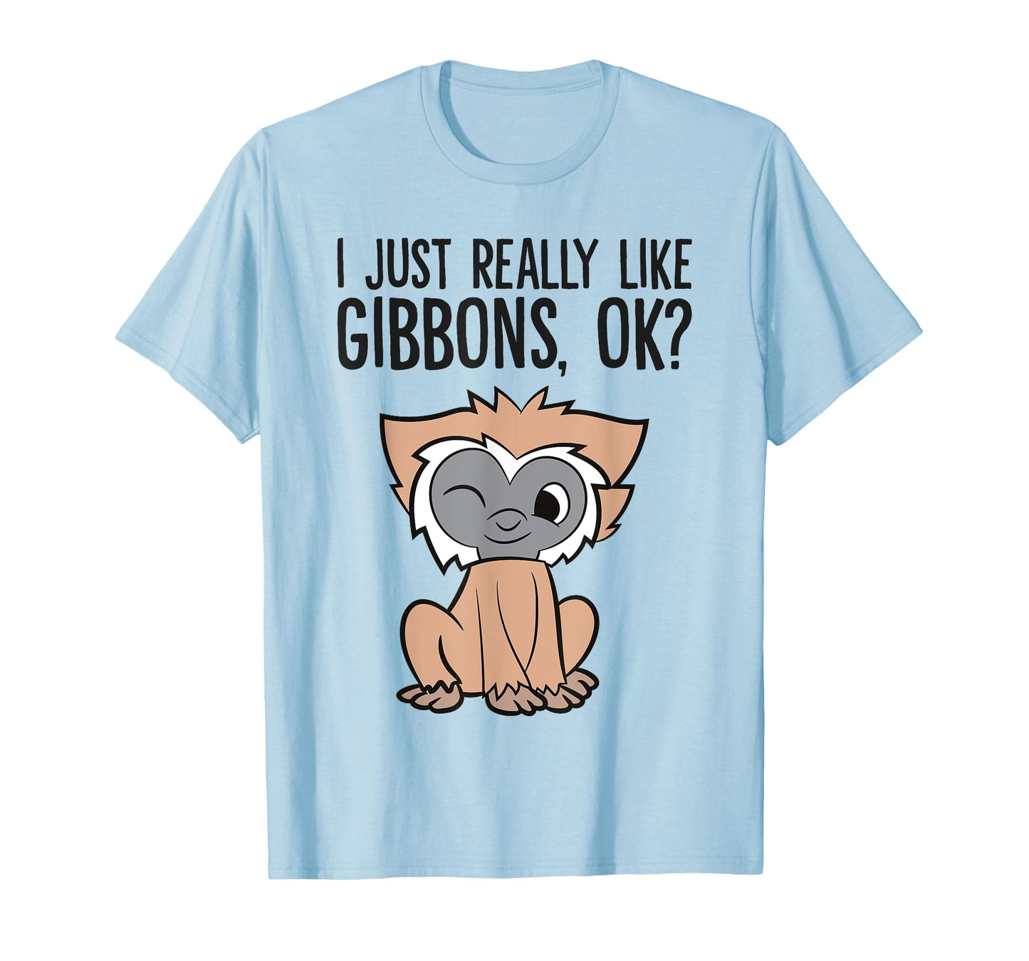 I Just Really Like Gibbons, Ok? Cute GIbbon Monkey T-Shirt