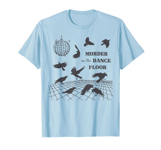 Murder On The Dance Floor Funny Crow Dancing Disco T-Shirt