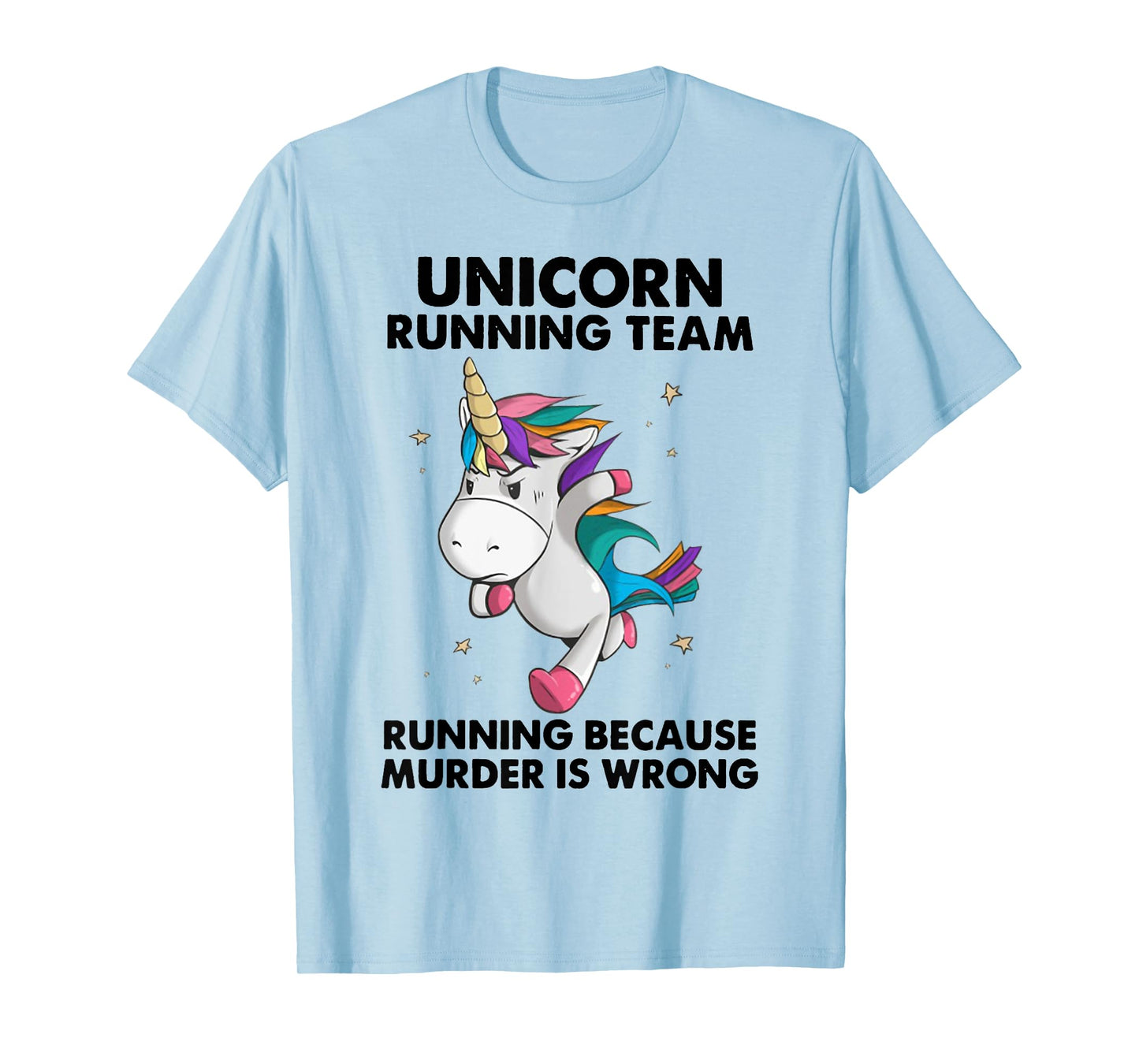 Unicorn Running Team Running Because Murder Is Wrong T-Shirt