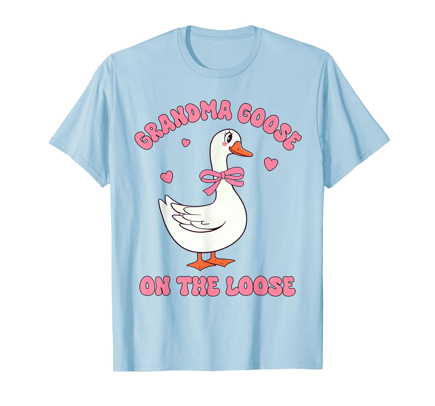 Grandma Goose On The Loose Silly Goose Grandma Mother’s Day T-Shirt