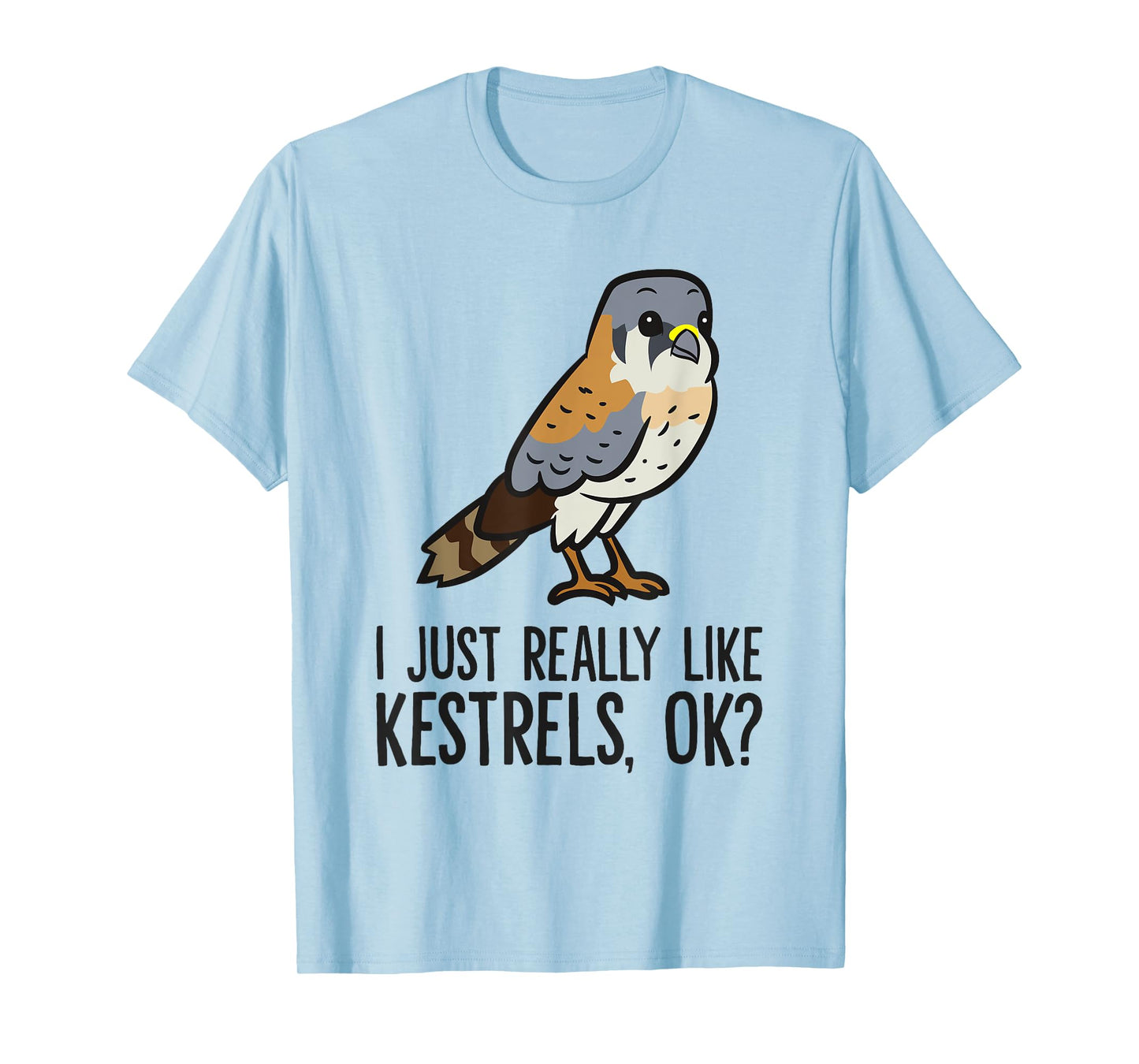 I Just Really Like Kestrels, Ok? Cute Kestrel Bird T-Shirt