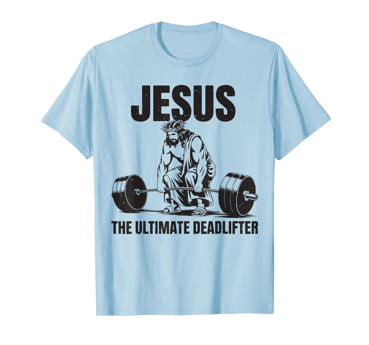 Funny Christian Gym Jesus The Ultimate Deadlifter Workout T-Shirt