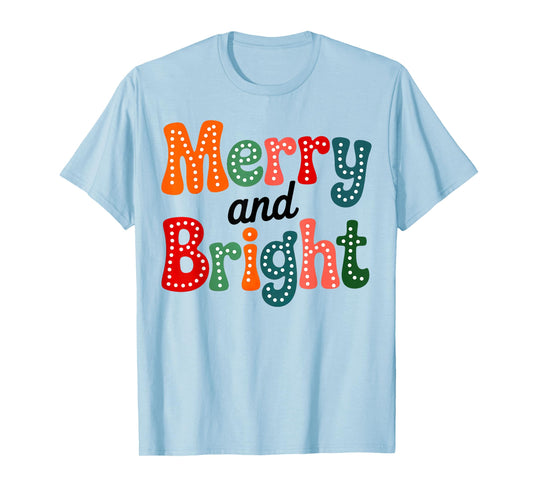 Merry and Bright Family Christmas Squad Xmas Vibes Men Women T-Shirt