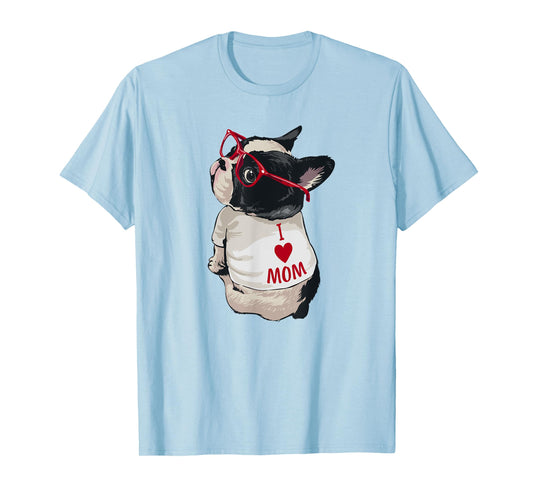 Womens Funny I Heart Mom French Bulldog Lover T-Shirt