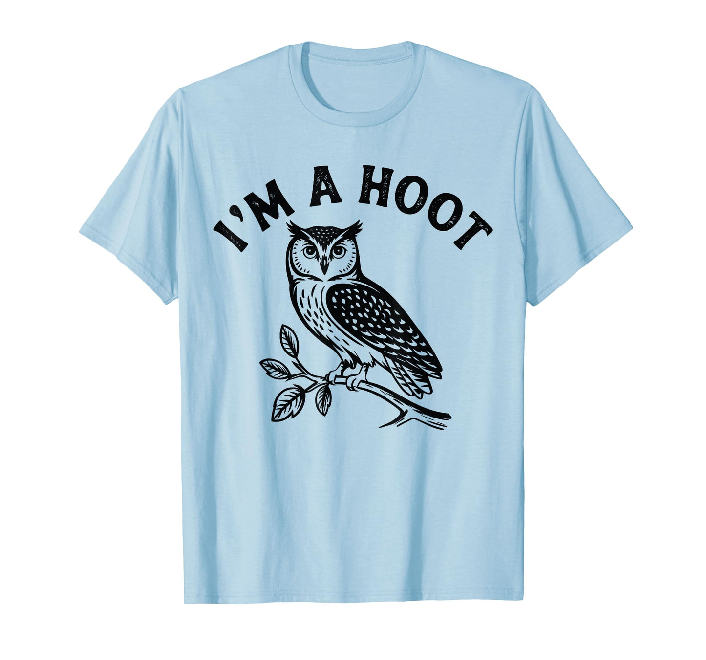 Retro I'm A Hoot Owl Bird Pun Sarcastic Jokes Women Men T-Shirt