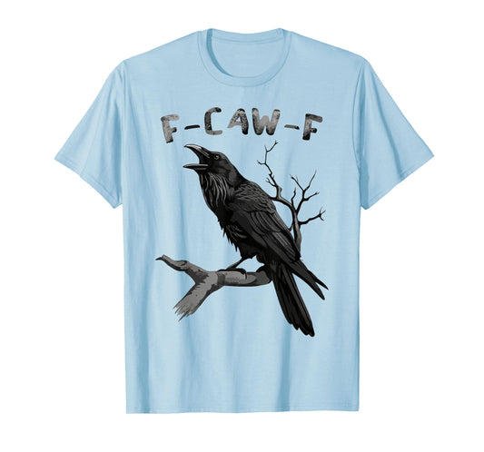 F-Caw-F Funny Black Raven Vintage Crow Sarcastic Humor T-Shirt