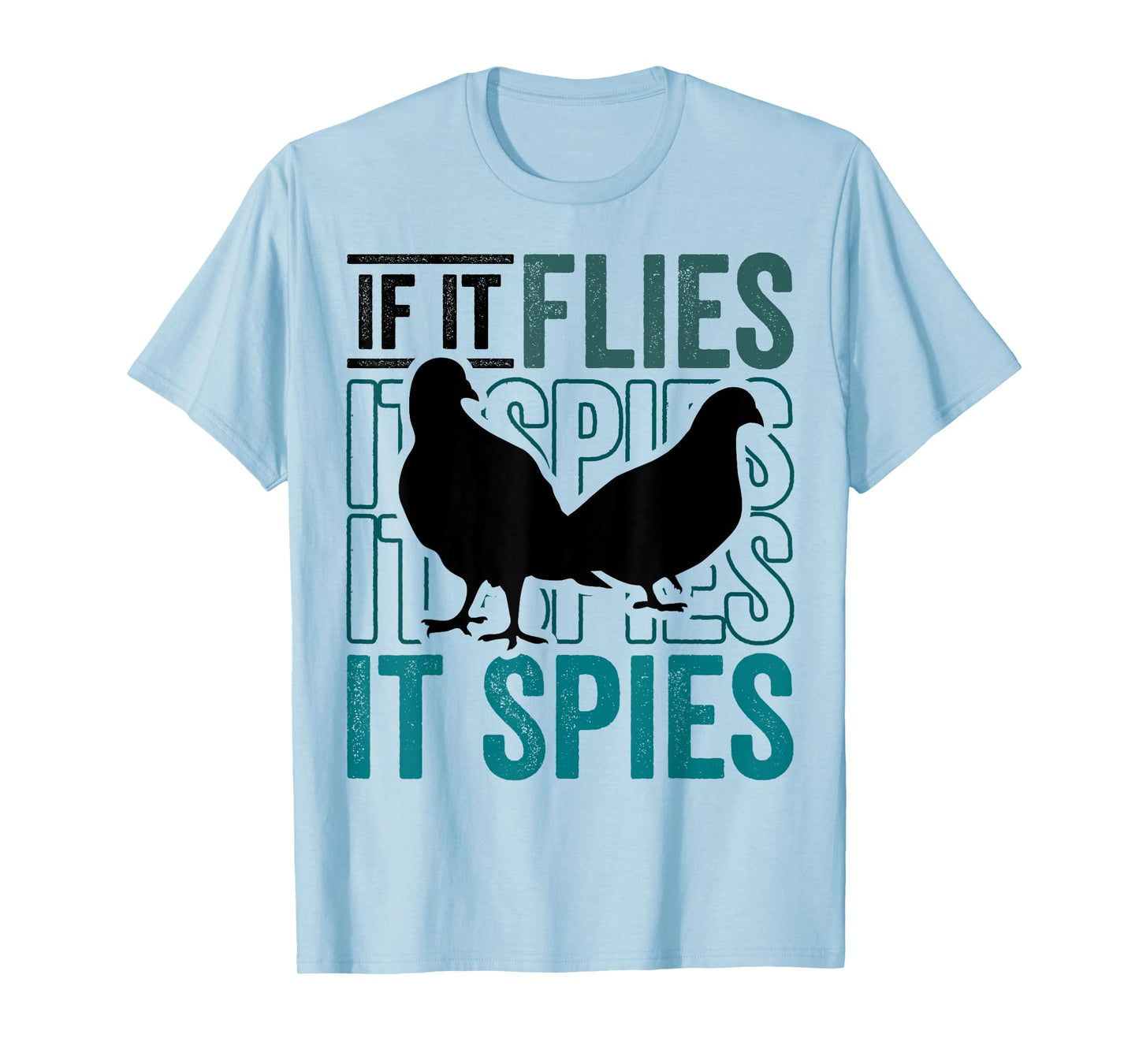 Funny Conspiracy Theory if it Flies it Spies Pigeon Bird T-Shirt
