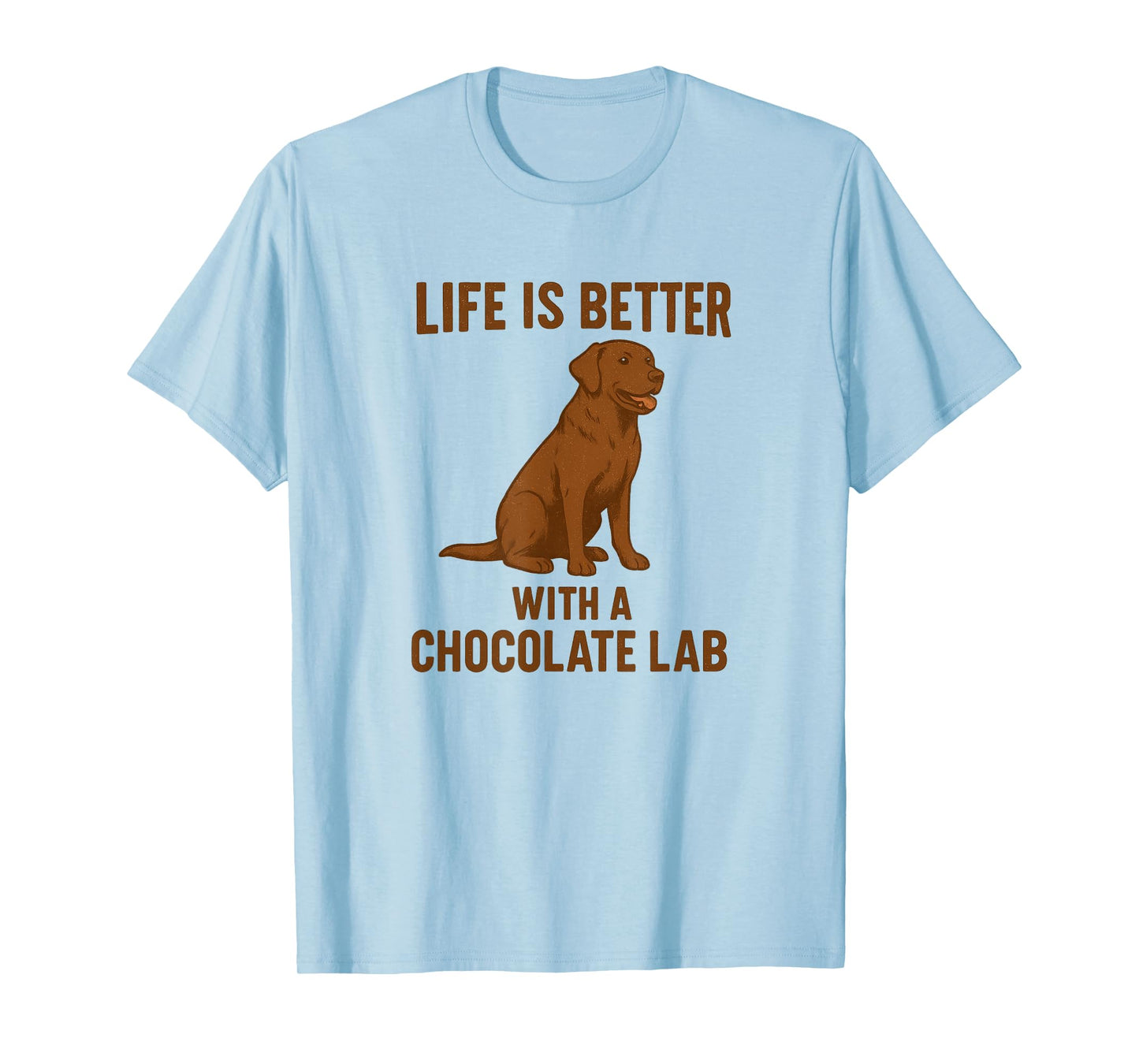 Life is Better with a Chocolate Lab T-Shirt