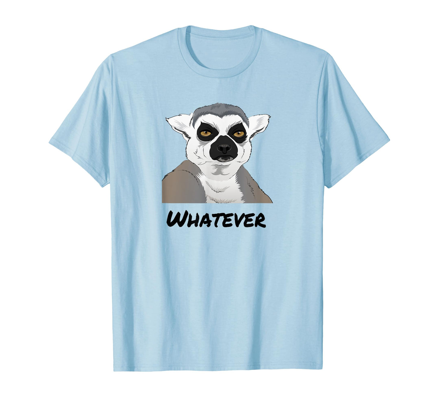 Ring-Tailed Lemur - Whatever T-Shirt T-Shirt