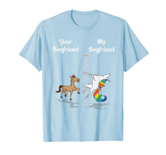 Your Boyfriend My Boyfriend T-Shirt Pole Dancing Unicorn Tee T-Shirt