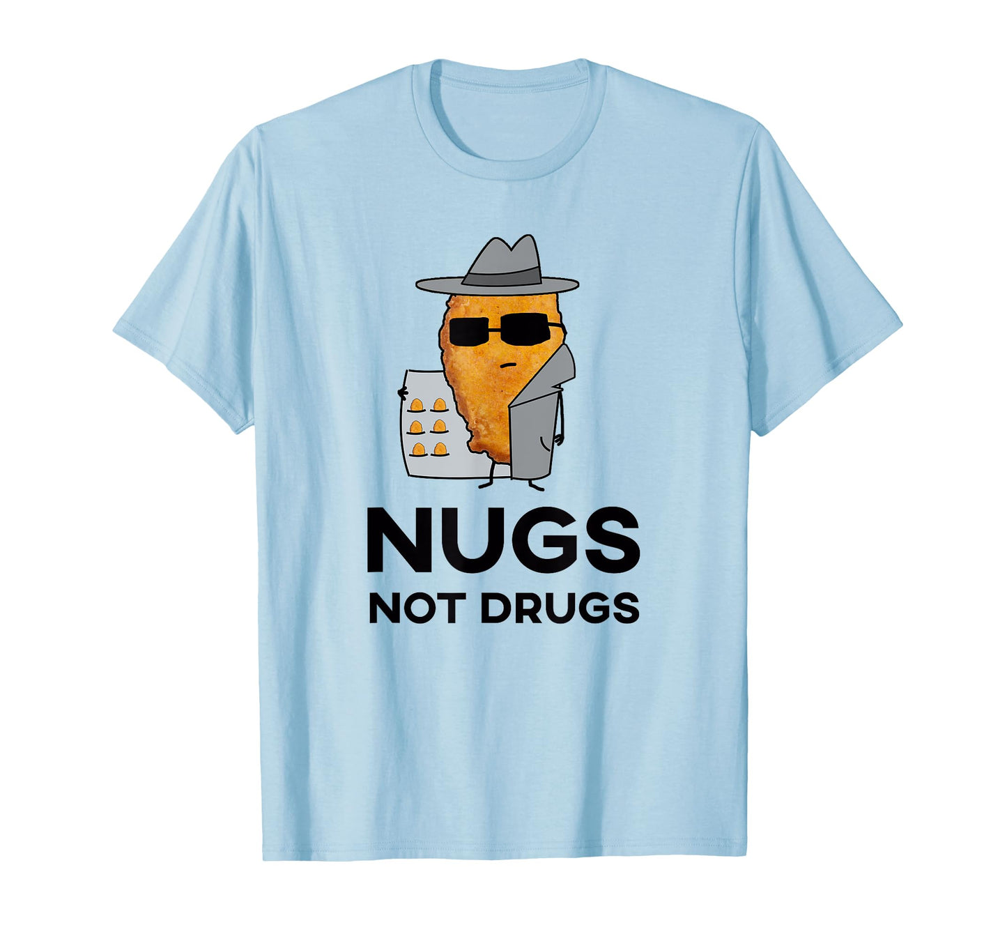 Funny Chicken Nuggets - Nugs Not Drugs T-Shirt