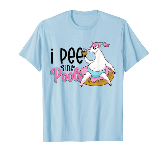 I Pee In Pools Funny Unicorn Float T-Shirt