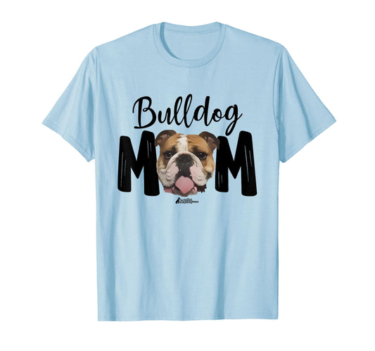 Cute English Bulldog Mom Top, Funny Bully Dog Mom For Women T-Shirt