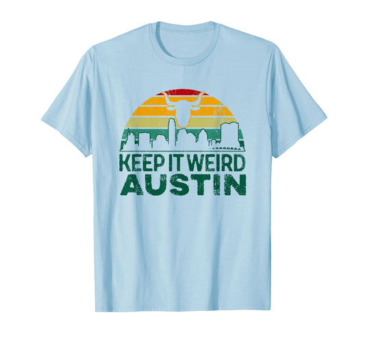 Keep Austin Texas Weird for Austinite T-Shirt