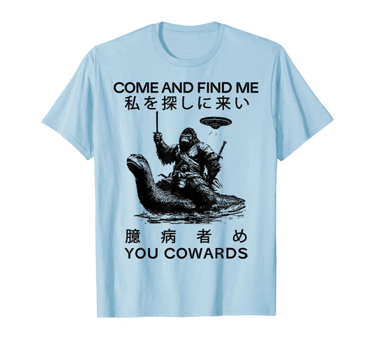 Come and Find Me You Cowards Japanese Funny Cryptid T-Shirt