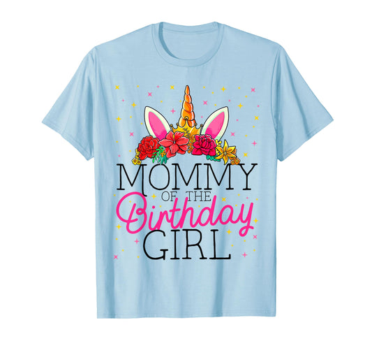 Mommy of the Birthday Girl Mother Unicorn Birthday T-Shirt