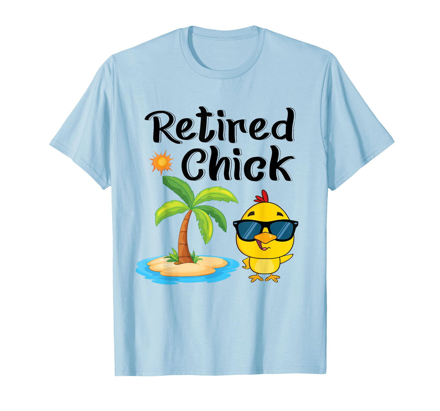 Retired Chick Funny Retirement Party Chicken Vacation T-Shirt
