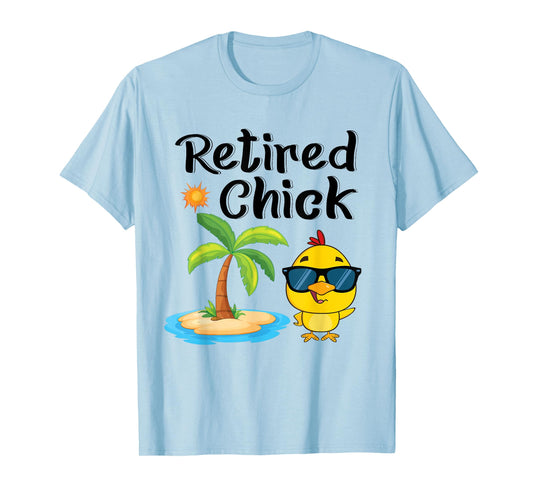 Retired Chick Funny Retirement Party Chicken Vacation T-Shirt