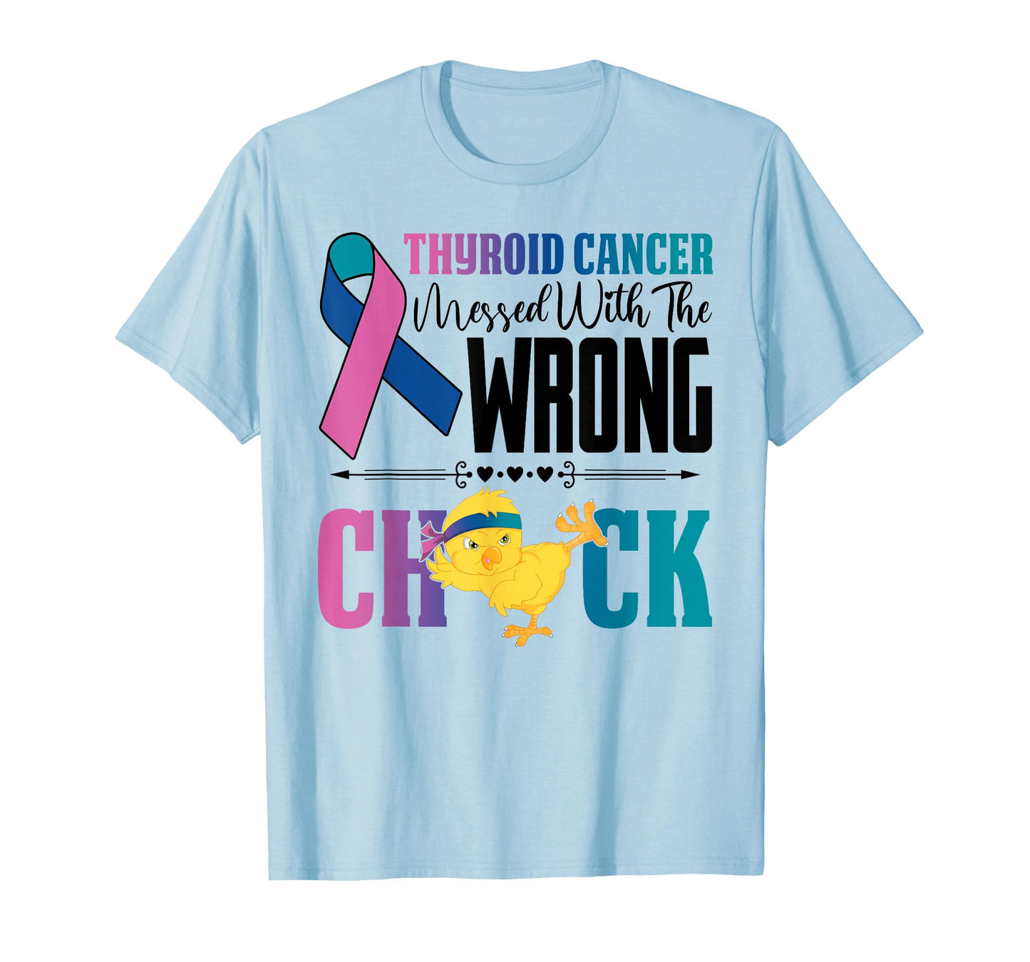 Thyroid Cancer Awareness Messed With Wrong Chick Warriors T-Shirt