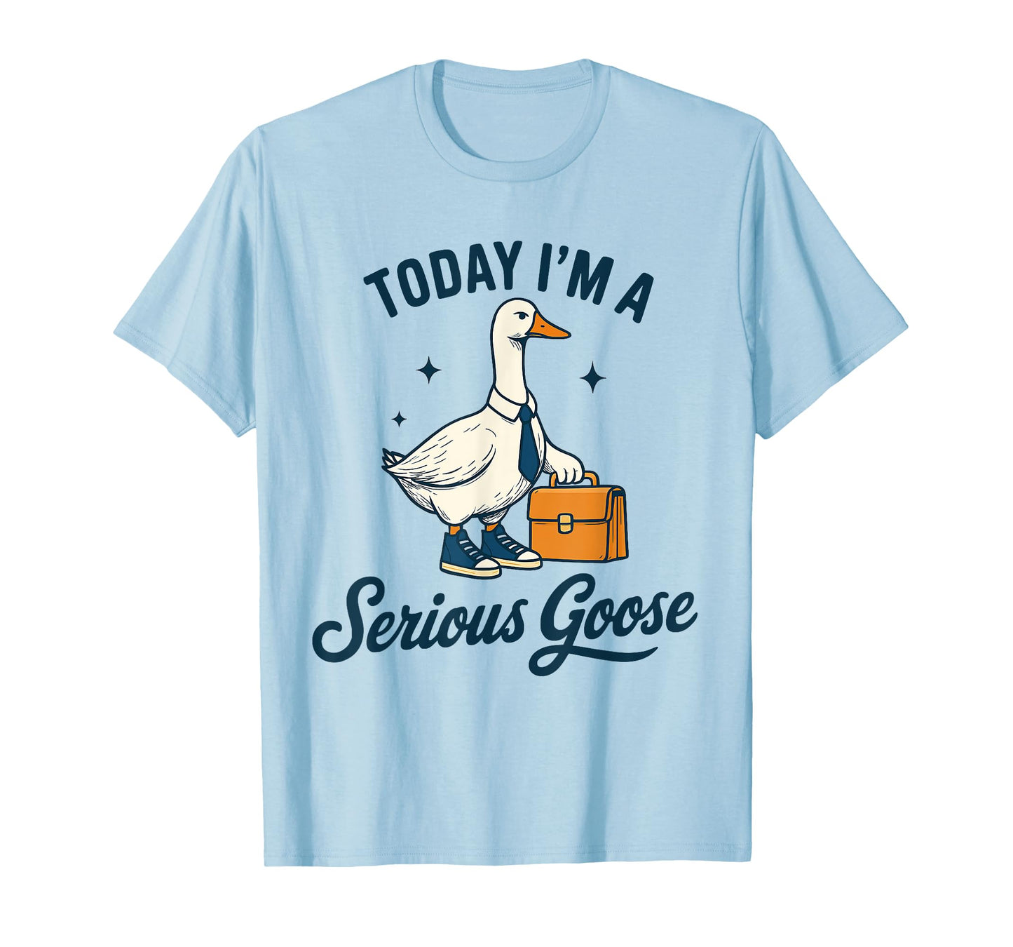 Today I'm A Serious Goose Lovers Goose T-Shirt