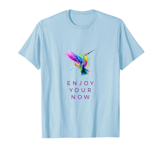 Cute Inspirational Watercolor Hummingbird - Enjoy Your Now T-Shirt