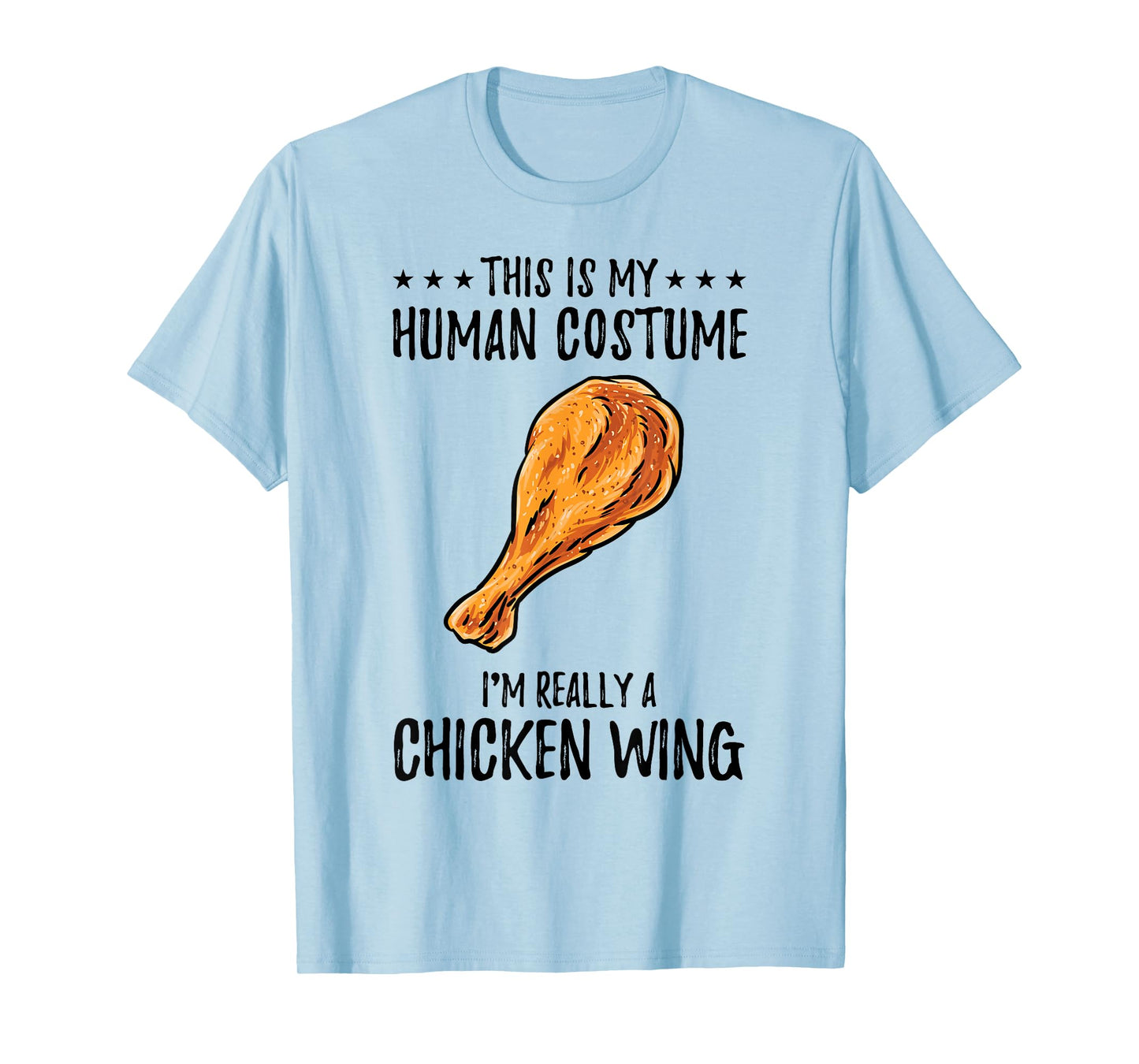 This Is My Human Costume Chicken Wing T-Shirt