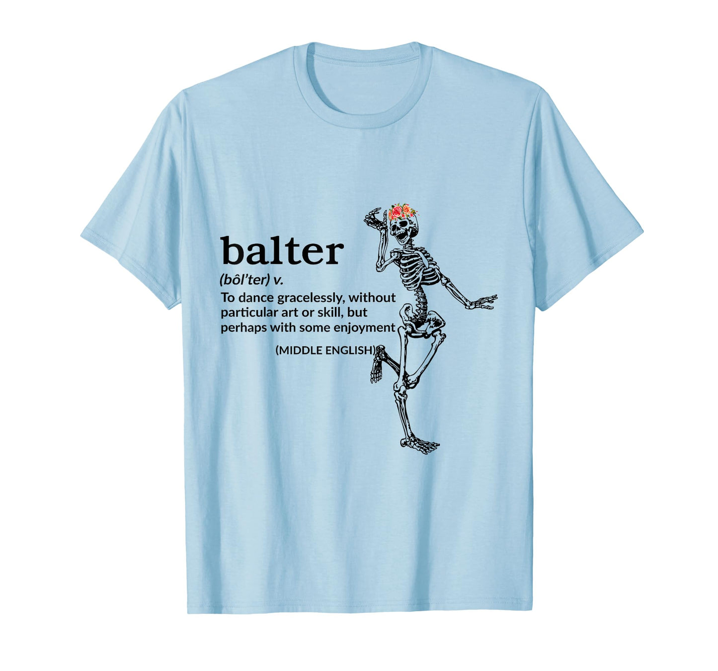 Balter Definition To Dance Gracelessly Without Art Or Skill T-Shirt