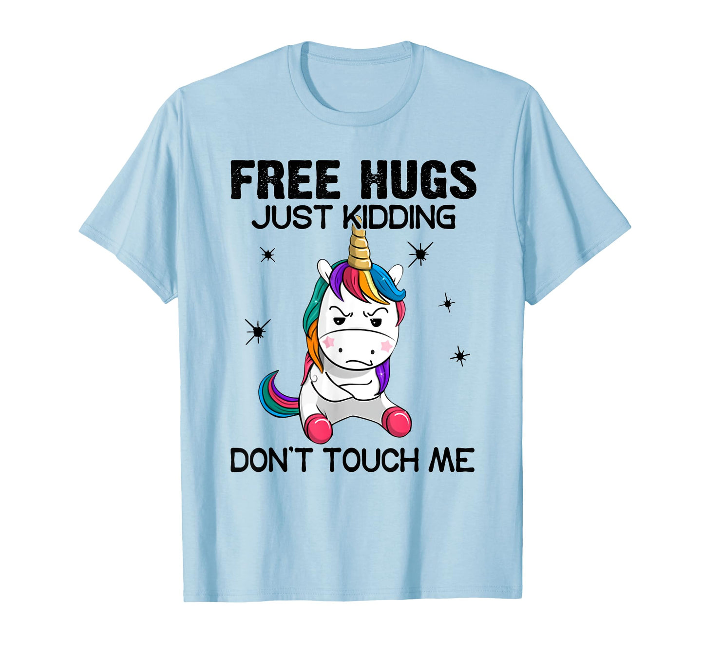 Free hugs just kidding don't touch me unicorn T-Shirt