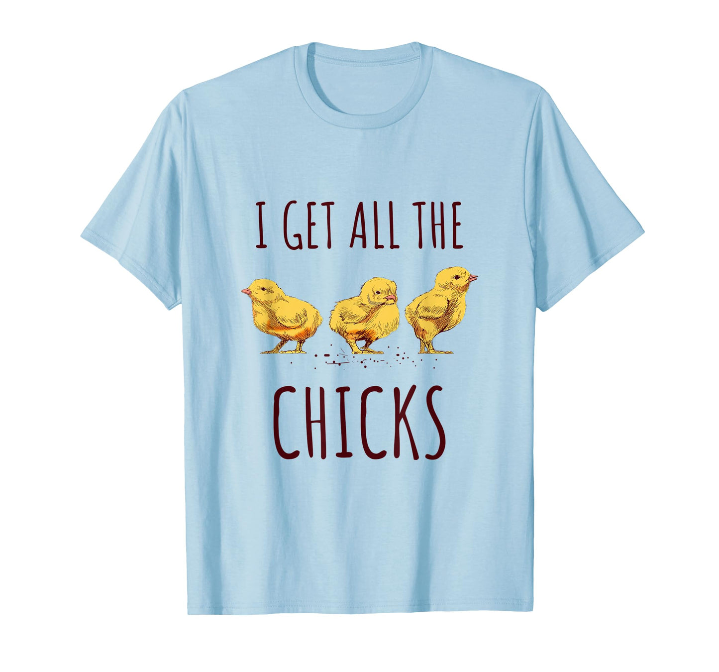 I get all the chicks Funny Chicken Lover Kids Women T-Shirt