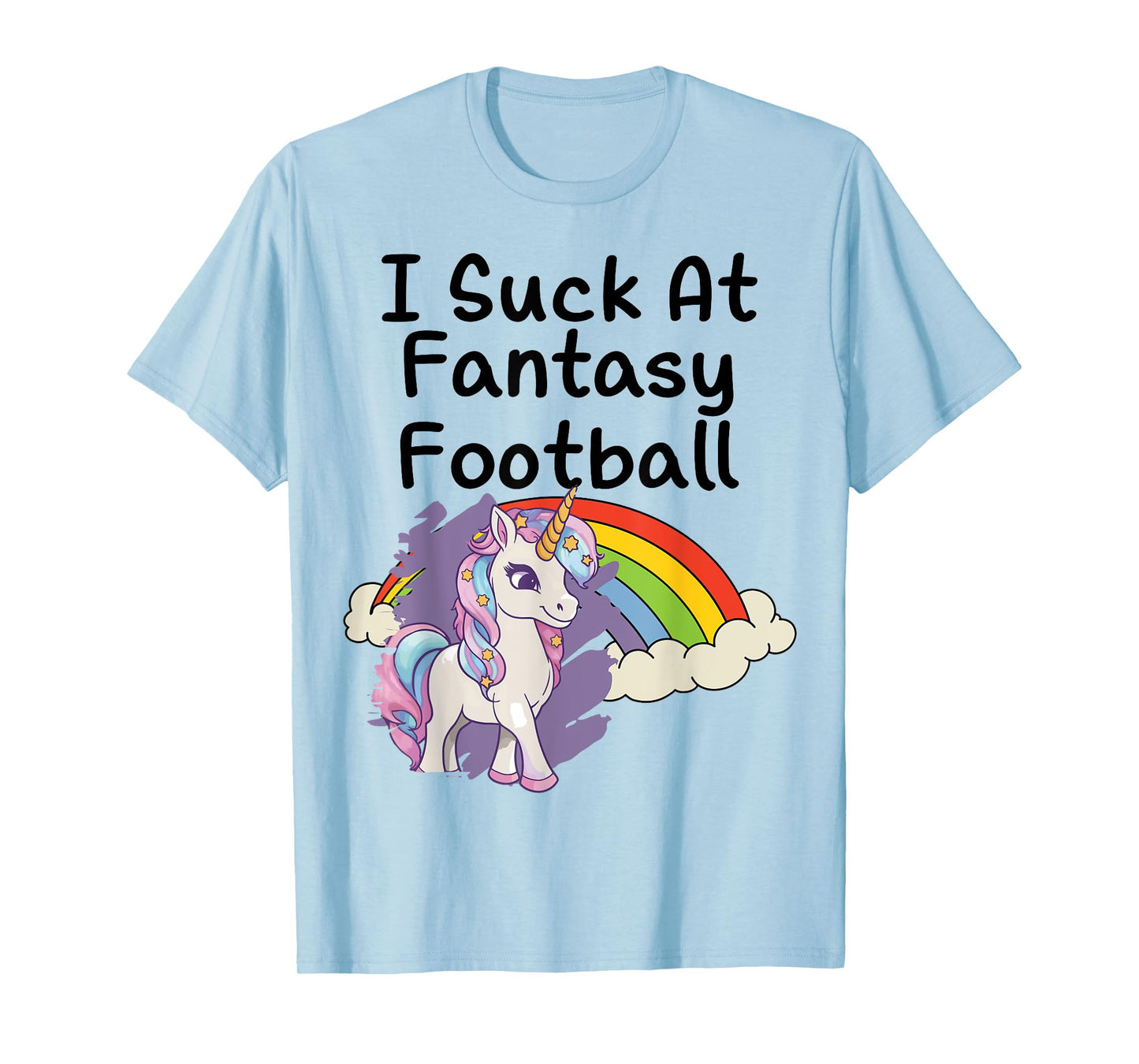 I Suck at Fantasy Football Loser Unicorn Rainbow Graphic T-Shirt