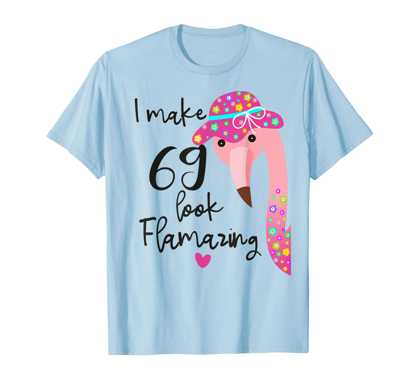 Women's Funny Flamingo 69th Birthday T-Shirt 69 Years Old T-Shirt