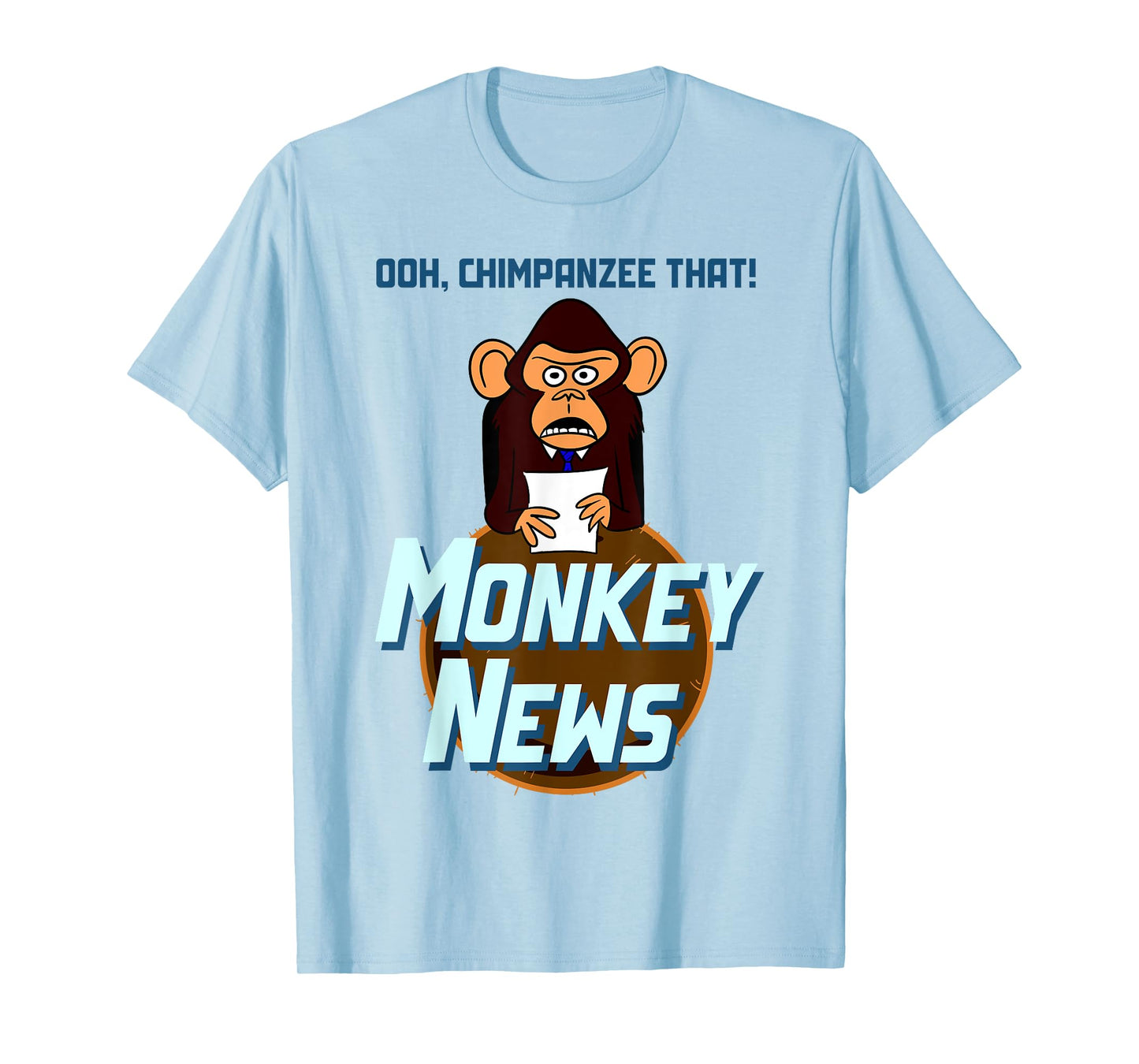 Ohh Chimpanzee That - Monkey News T-Shirt