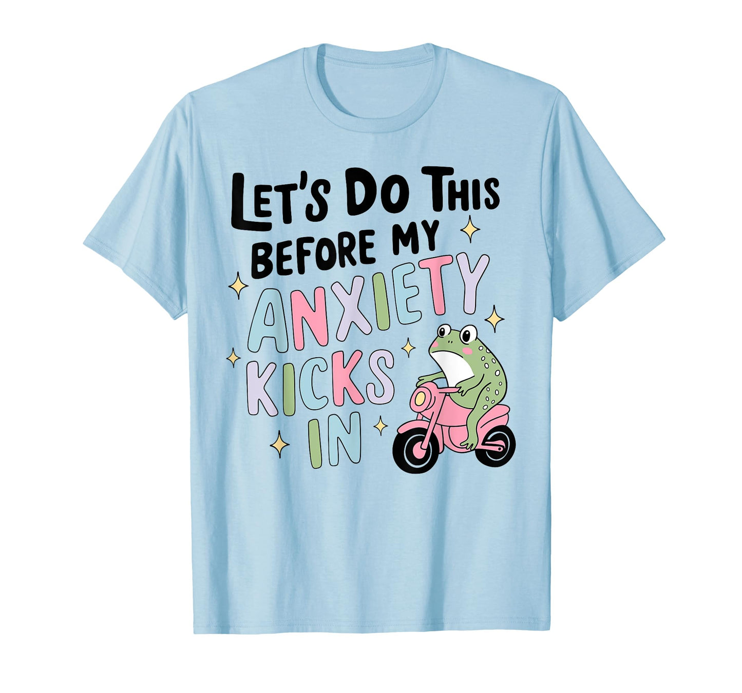 Funny Frog Meme Let's Do This Before My Anxiety Kicks In T-Shirt
