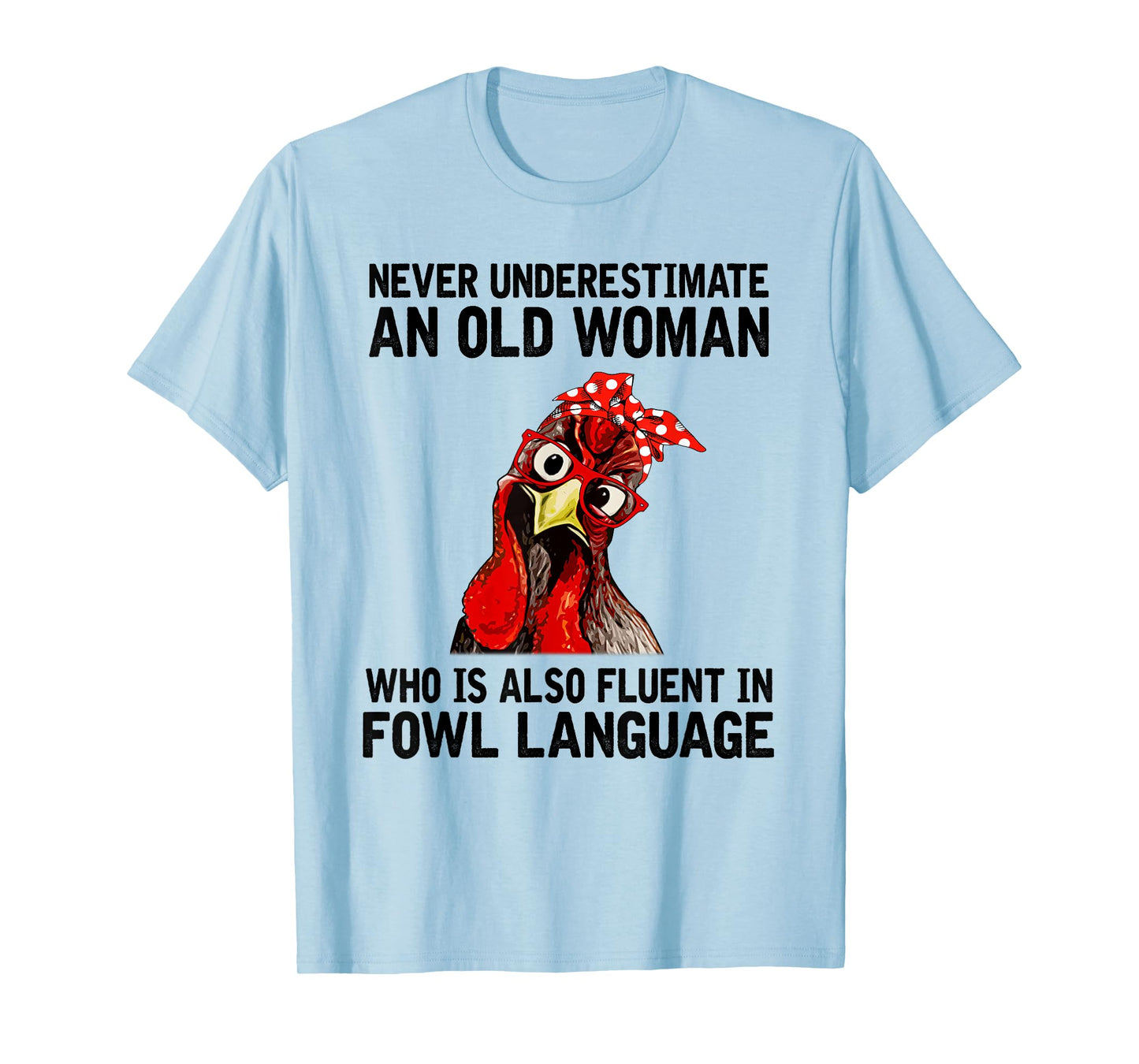 Never Underestimate An Old Woman Who Is Also Fluent Chickens T-Shirt