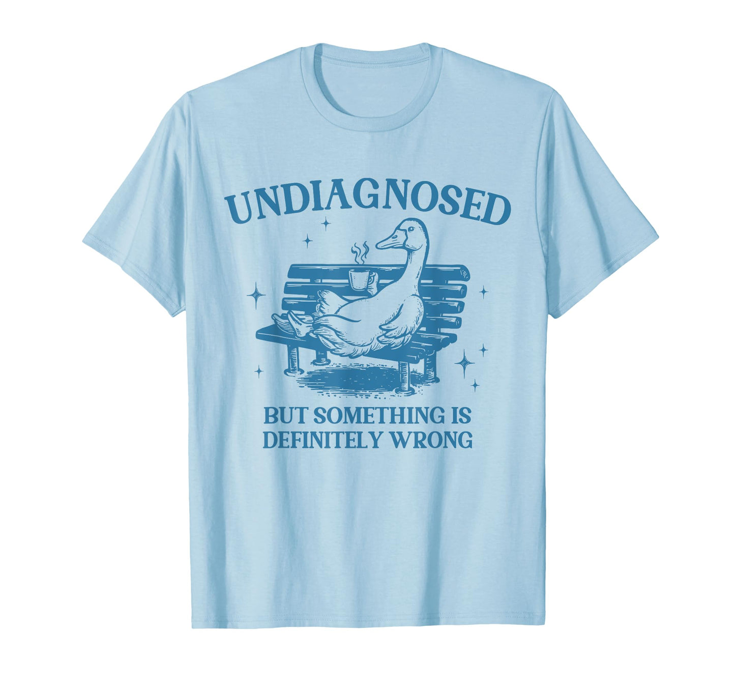 Vintage Undiagnosed But Something Is Definitely Wrong Goose T-Shirt