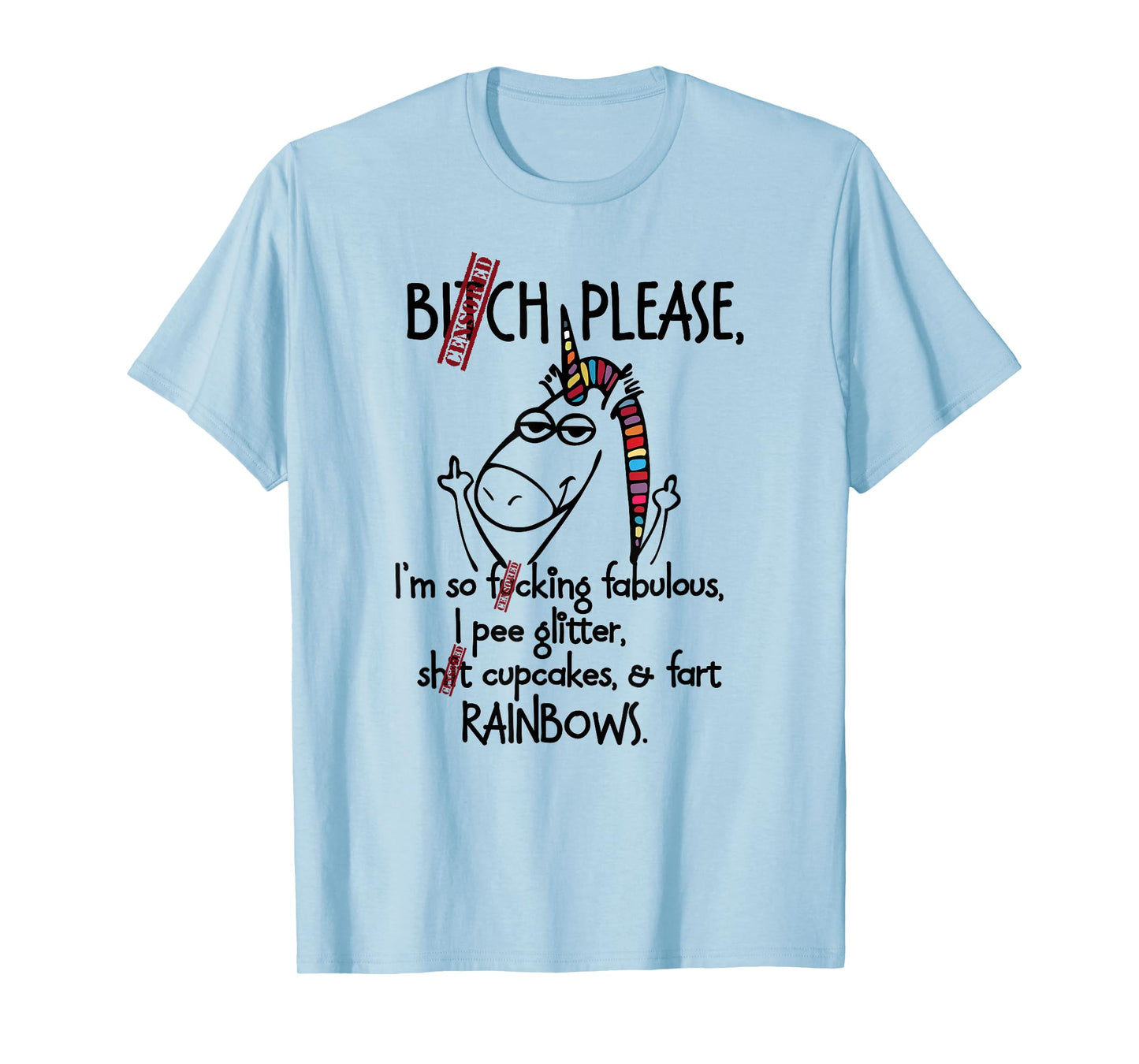Bitch please I'm so fucking fabulous - Unicorn Funny T-Shirt