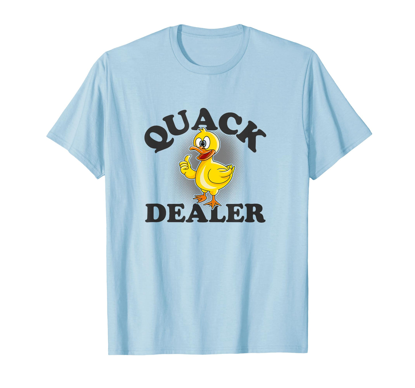 Quack Dealer Punny Duck Lovers Pun Men Women T-Shirt